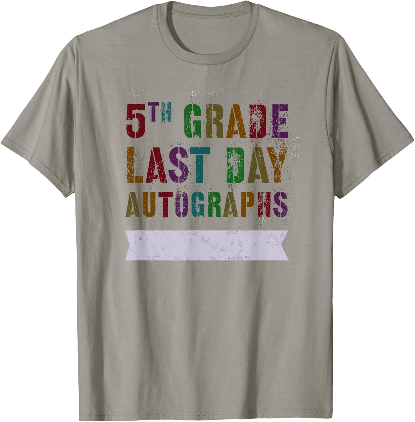 Cute 5th GRADE LAST DAY AUTOGRAPHS Signing Yearbook Sign My T-Shirt - T-Shirt | Sand