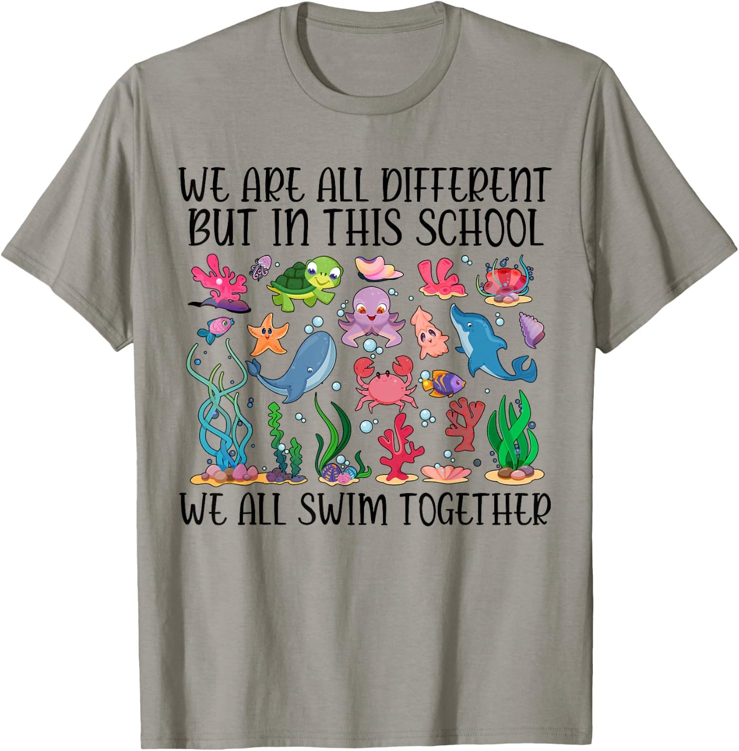 We Are Different But In This School We Swim Together Ocean T-Shirt - T-Shirt | Sand