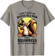 Squirrel I Don't Have My Ducks In A Row I Have Squirrels T-Shirt - T-Shirt | Sand