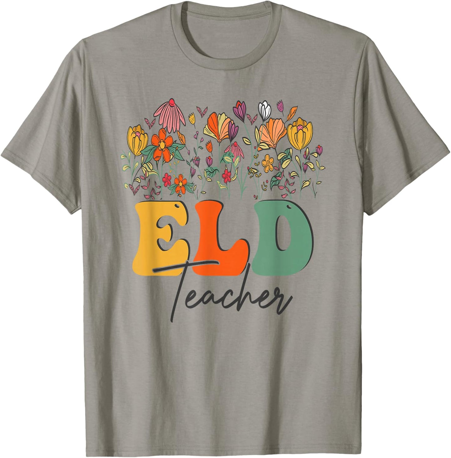 Floral Wildflower ELD Teachers Appreciation Flowers T-Shirt - T-Shirt | Sand