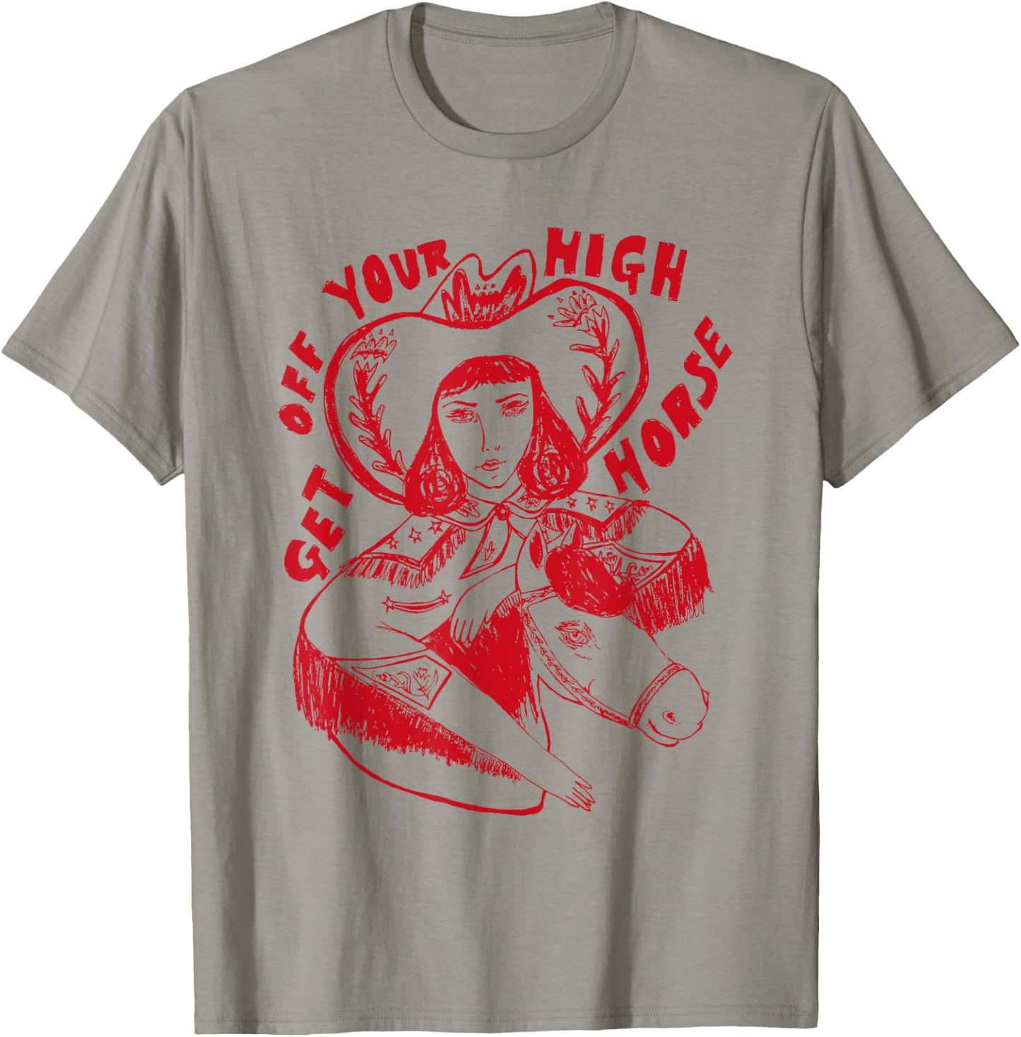 Get off your high horse funny design T-Shirt - T-Shirt | Sand