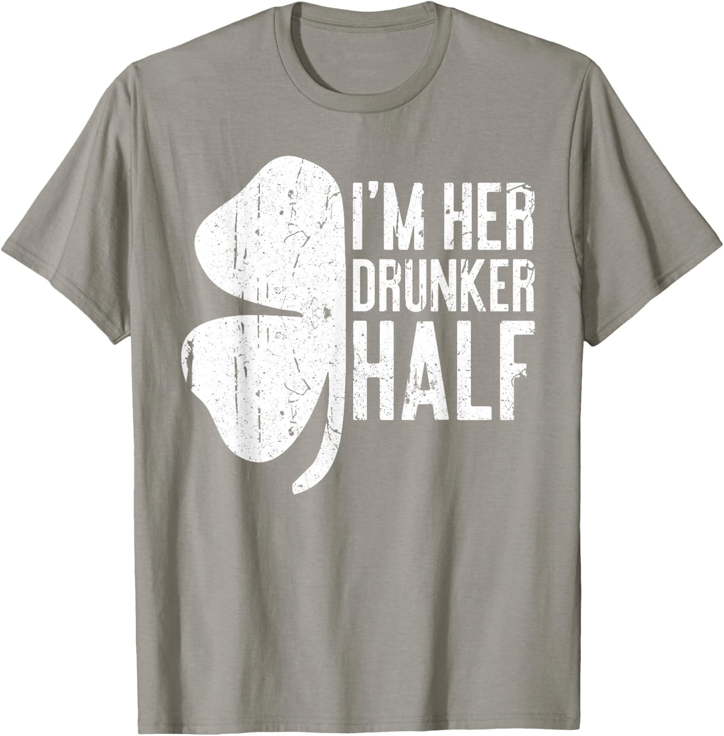 I'm Her Drunker Half Shirt Matching St Patricks Day T-Shirt - T-Shirt | Sand