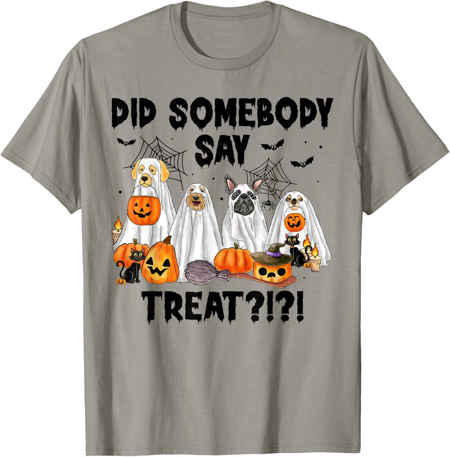 Did Somebody Say Treat Ghost Dogs Lovers Halloween Costume T-Shirt - T-Shirt | Sand