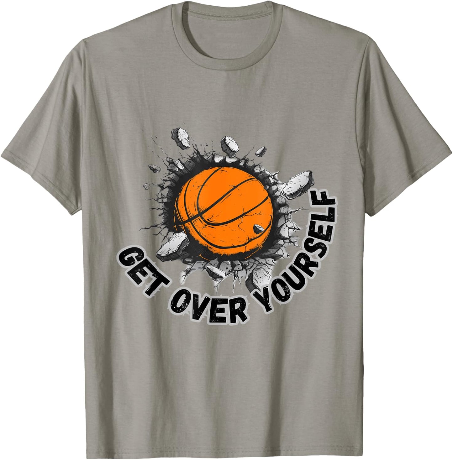 Motivational Get Over Yourself Basketball Breaking Wall T-Shirt - T-Shirt | Sand