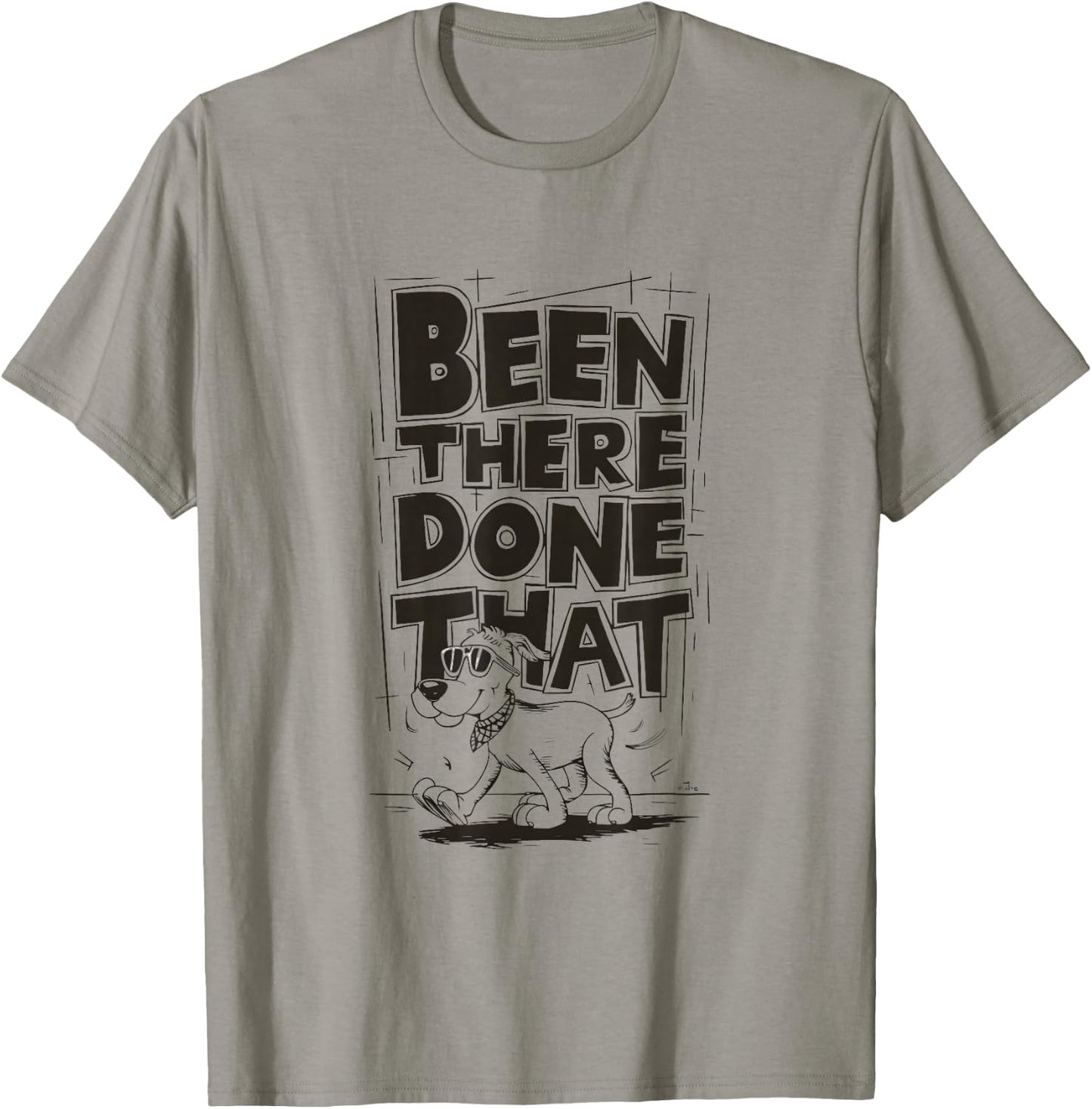 Been There, Done That Cool Dog T-Shirt - T-Shirt | Sand