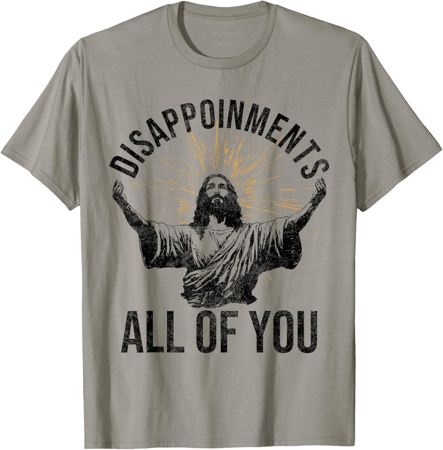 Funny Jesus Christian Clothing. Disappointments All Of You Sarcastic Christian Jesus Shirt - Grey, -Adults, Short Sleeve, , Small T-Shirt - T-Shirt | Sand
