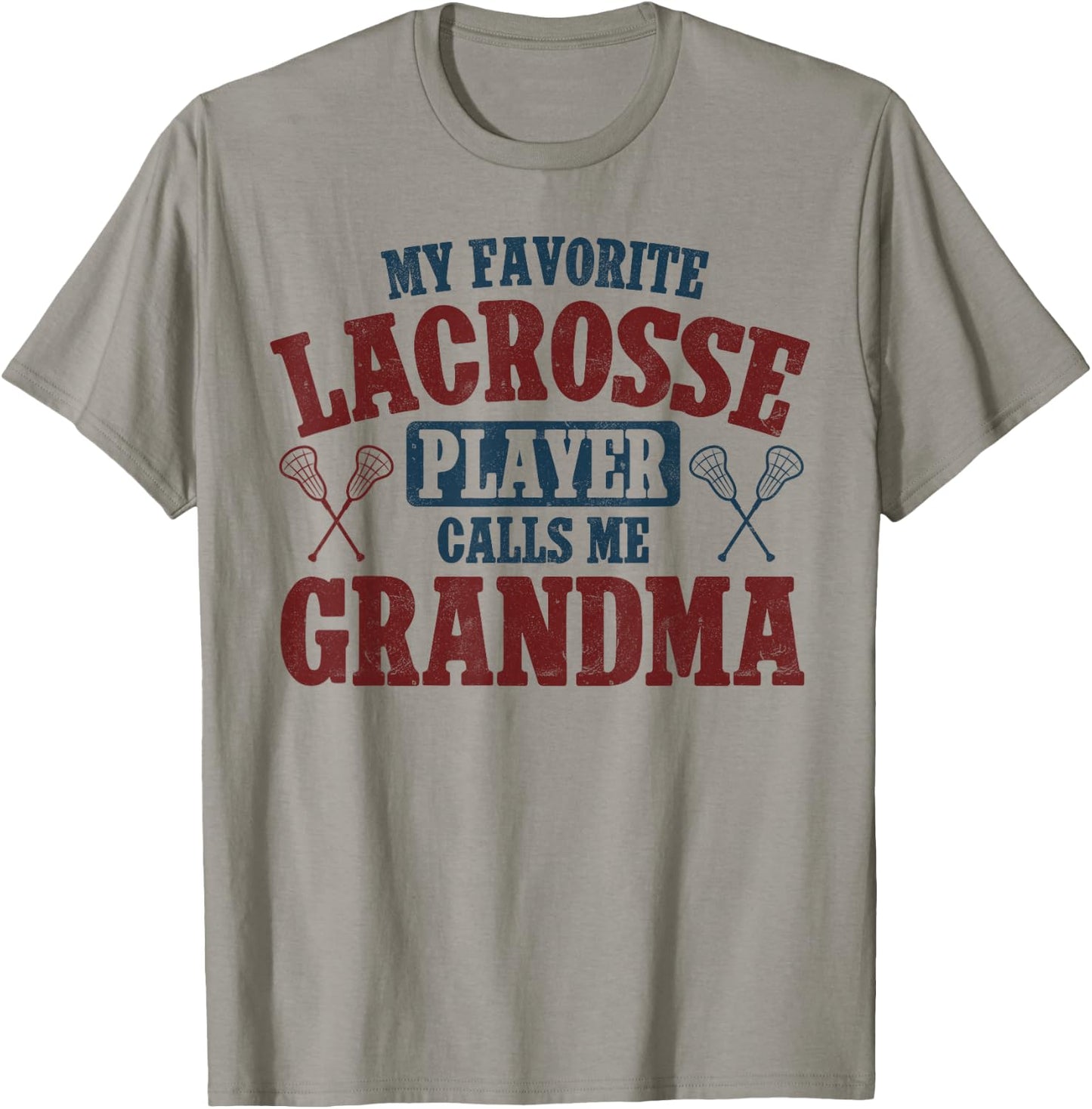 My Favorite Lacrosse Player Calls Me Grandma Lacrosse T-Shirt - T-Shirt | Sand