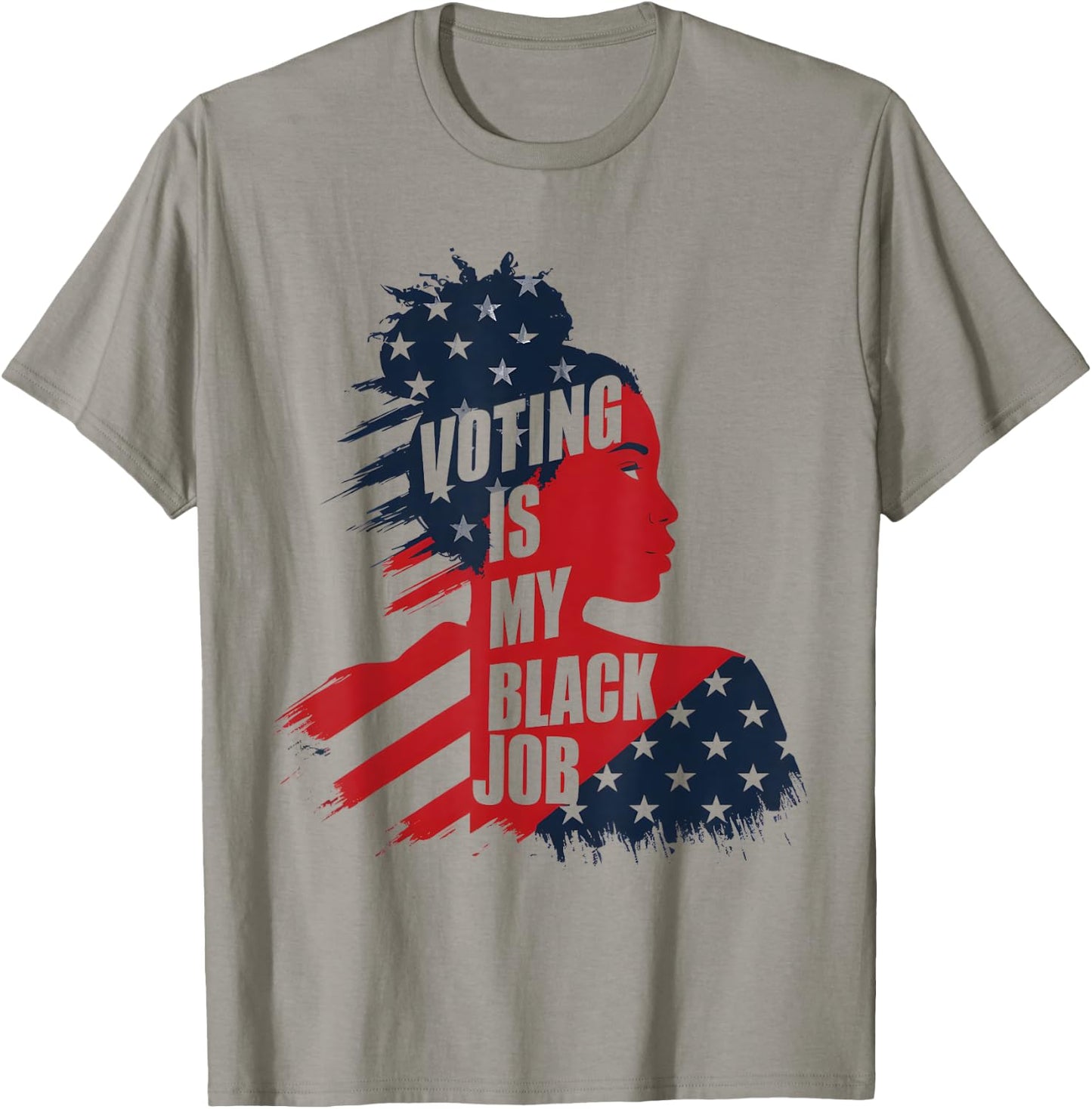 Voting Is My Black Job USA Flag - Funny Vote Political Women Men T-Shirt - T-Shirt | Sand