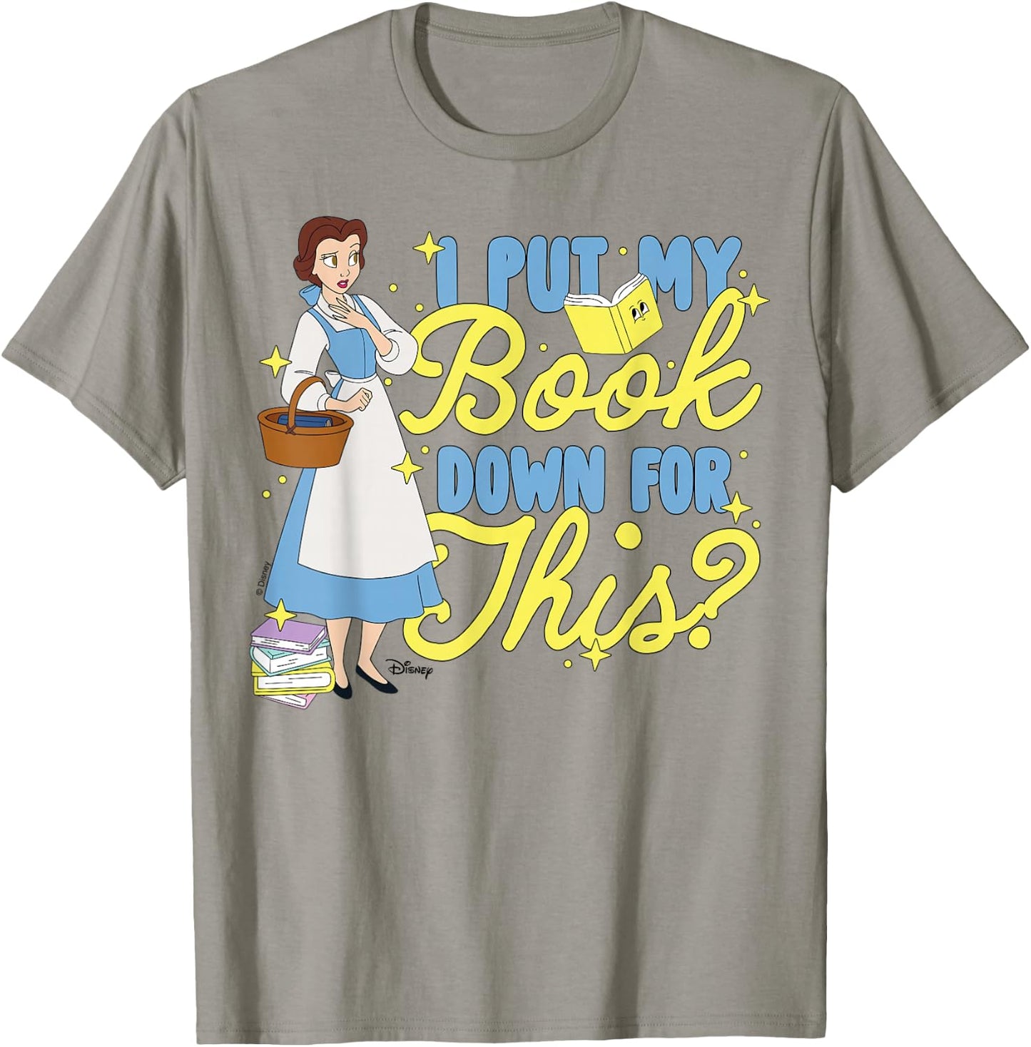 Disney Princess - Belle I Put My Book Down for This T-Shirt - T-Shirt | Sand