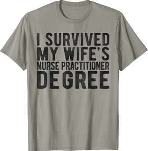 I Survived My Wifes Nurse Practitioner Degree Nursing school T-Shirt - T-Shirt | Sand