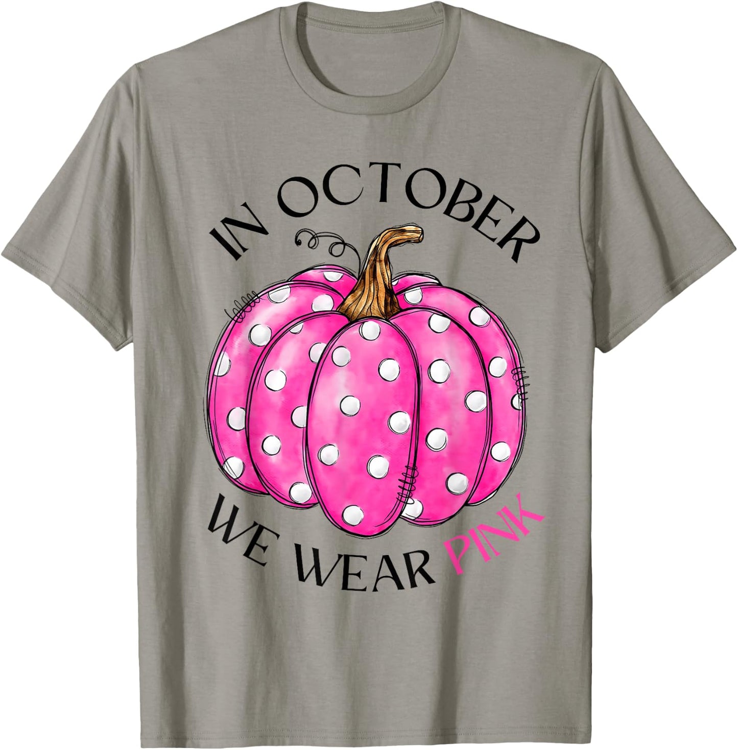 In October We Wear Pink Pumpkin Breast Cancer Awareness Gift T-Shirt - T-Shirt | Sand