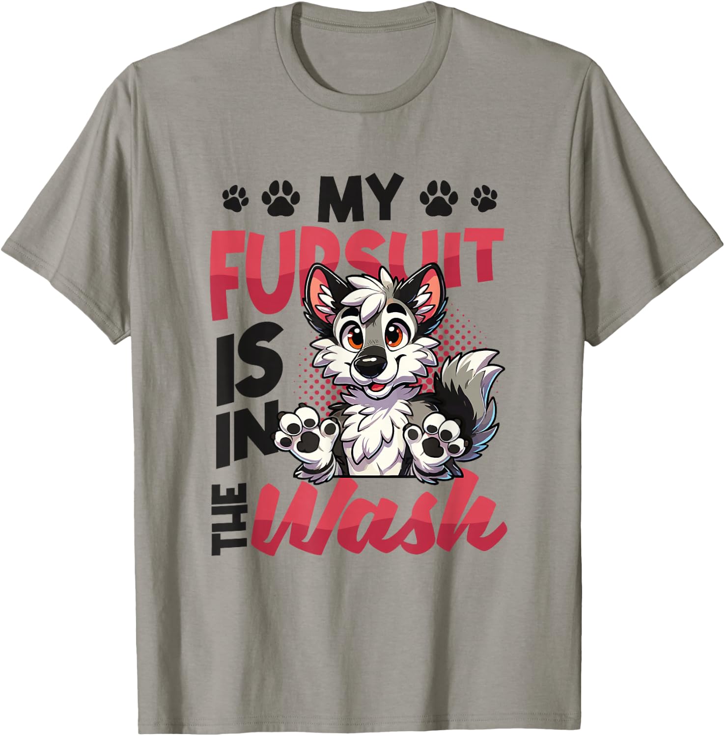 My Fursuit Is In The Wash Furry Fandom T-Shirt - T-Shirt | Sand
