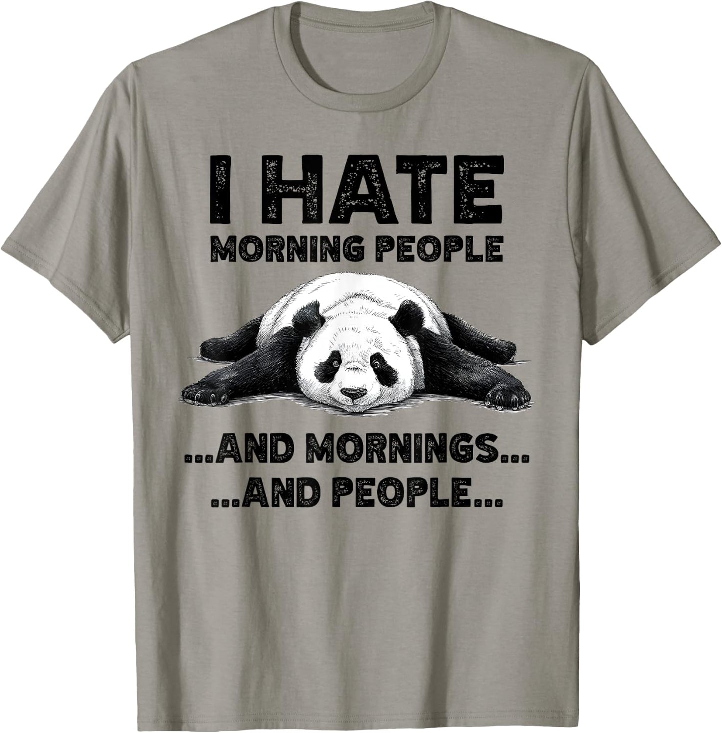I Hate Morning People And Mornings And People Funny Panda T-Shirt - T-Shirt | Sand