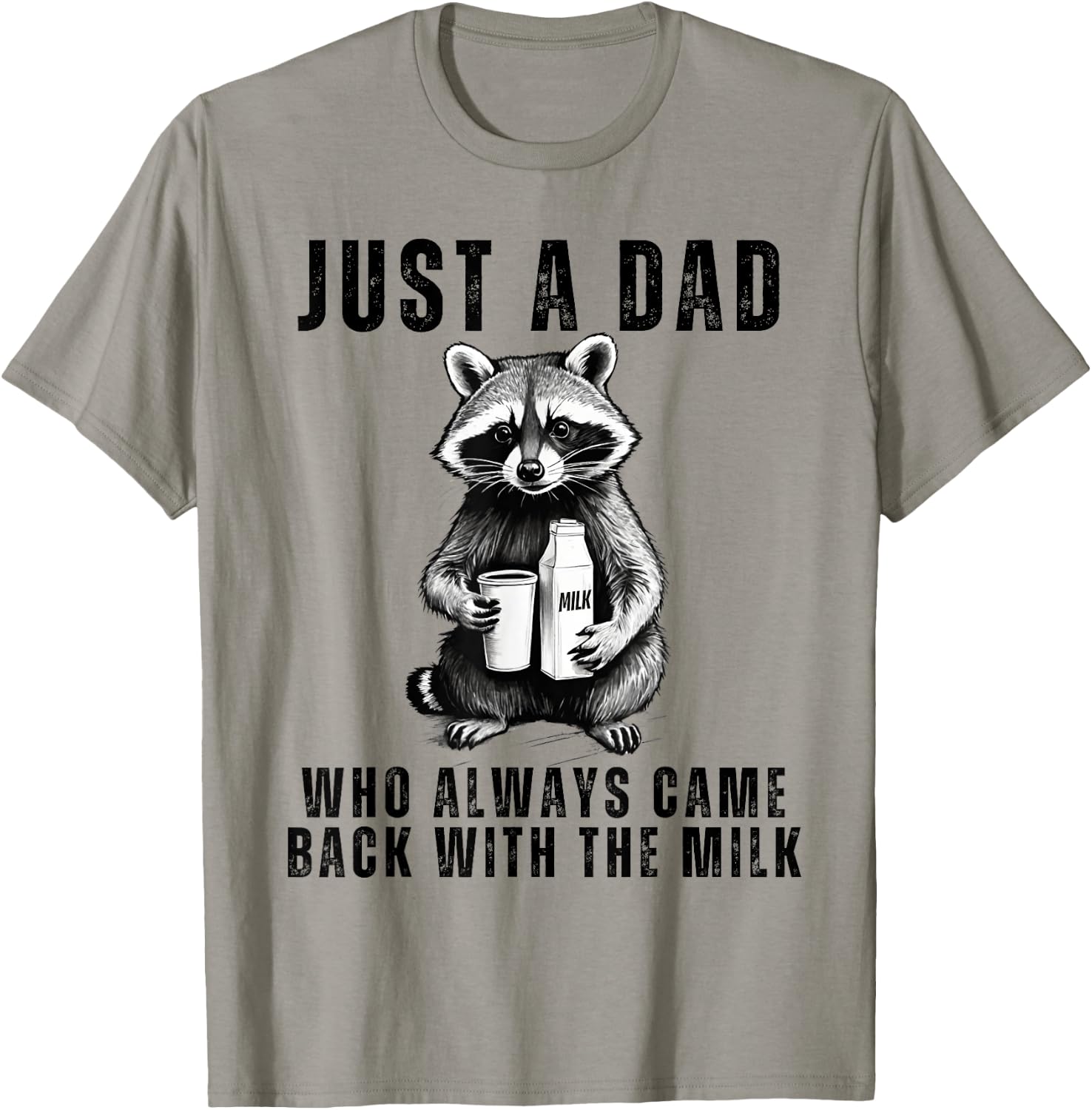 Just A Dad Who Always Came Back With The Milk Funny Daddy T-Shirt - T-Shirt | Sand