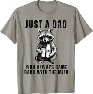 Just A Dad Who Always Came Back With The Milk Funny Daddy T-Shirt - T-Shirt | Sand