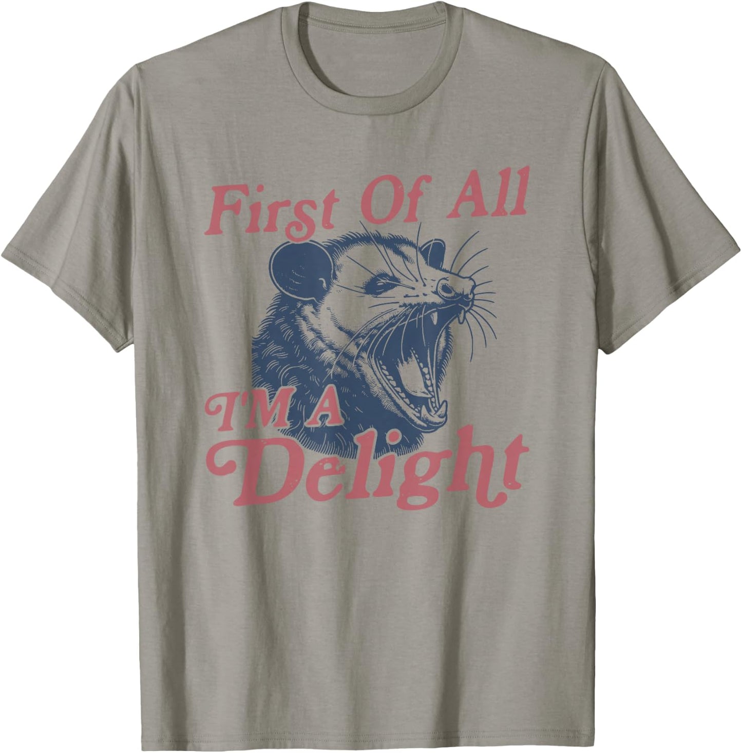 First of All I'm a Delight Possum T-Shirt - T-Shirt | Sand