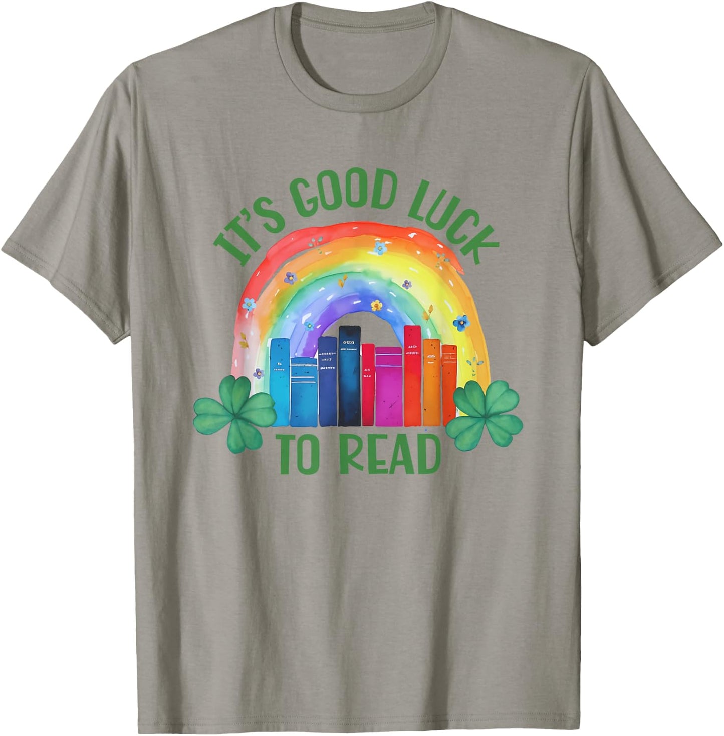 It's Good Luck to Read St Patrick's Day Teacher Librarian T-Shirt - T-Shirt | Sand