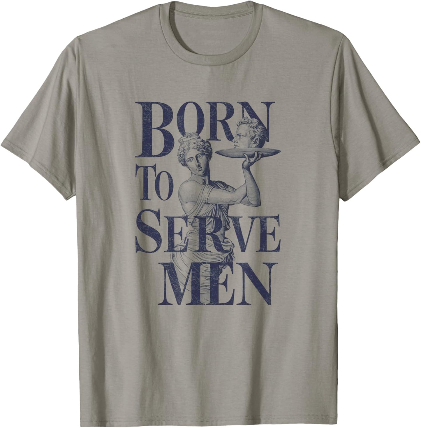 Born to Serve Men Funny Boss Girl Motivational Artistic T-Shirt - T-Shirt | Sand