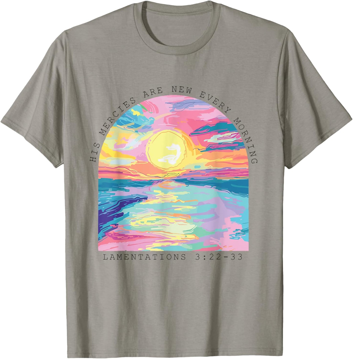 His Mercies Are New Every Morning Christian Jesus T-Shirt - T-Shirt | Sand