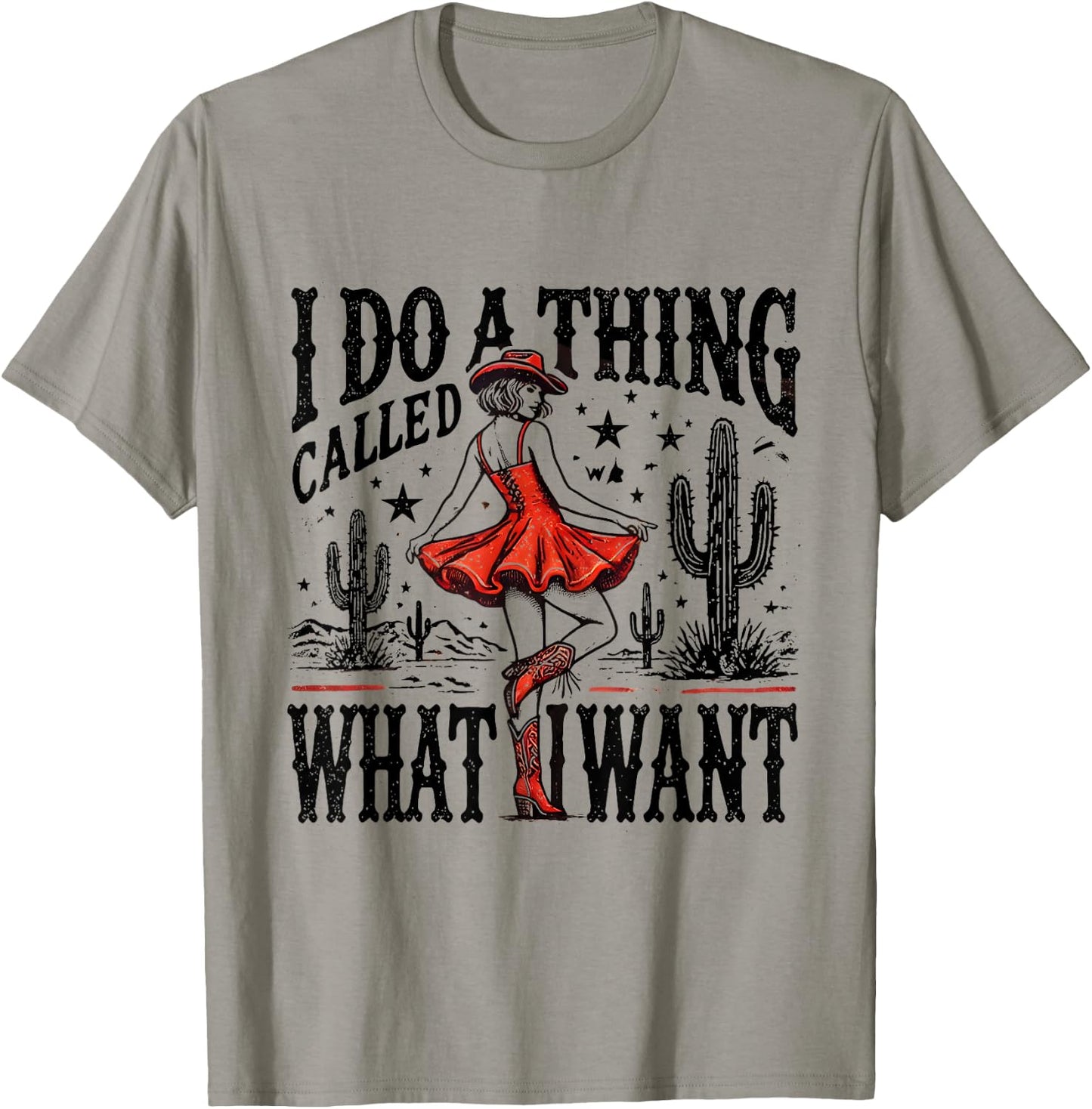 I Do A Thing Called What I Want Retro Western Cowgirl Cowboy T-Shirt - T-Shirt | Sand