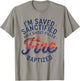 Saved, Sanctified, Holy Ghost Filled Fire Baptized T-Shirt - T-Shirt | Sand