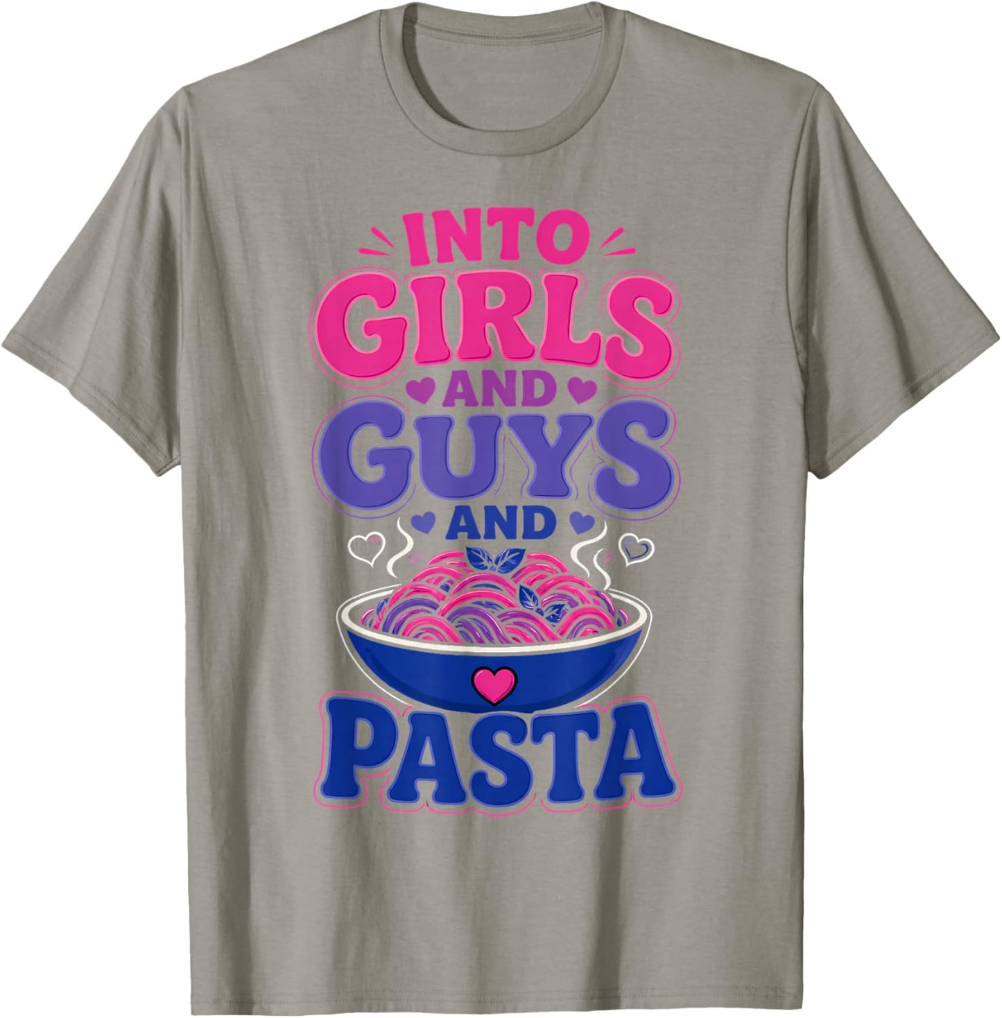 Funny Bisexual Into Guys Girls & Pasta T-Shirt - T-Shirt | Sand