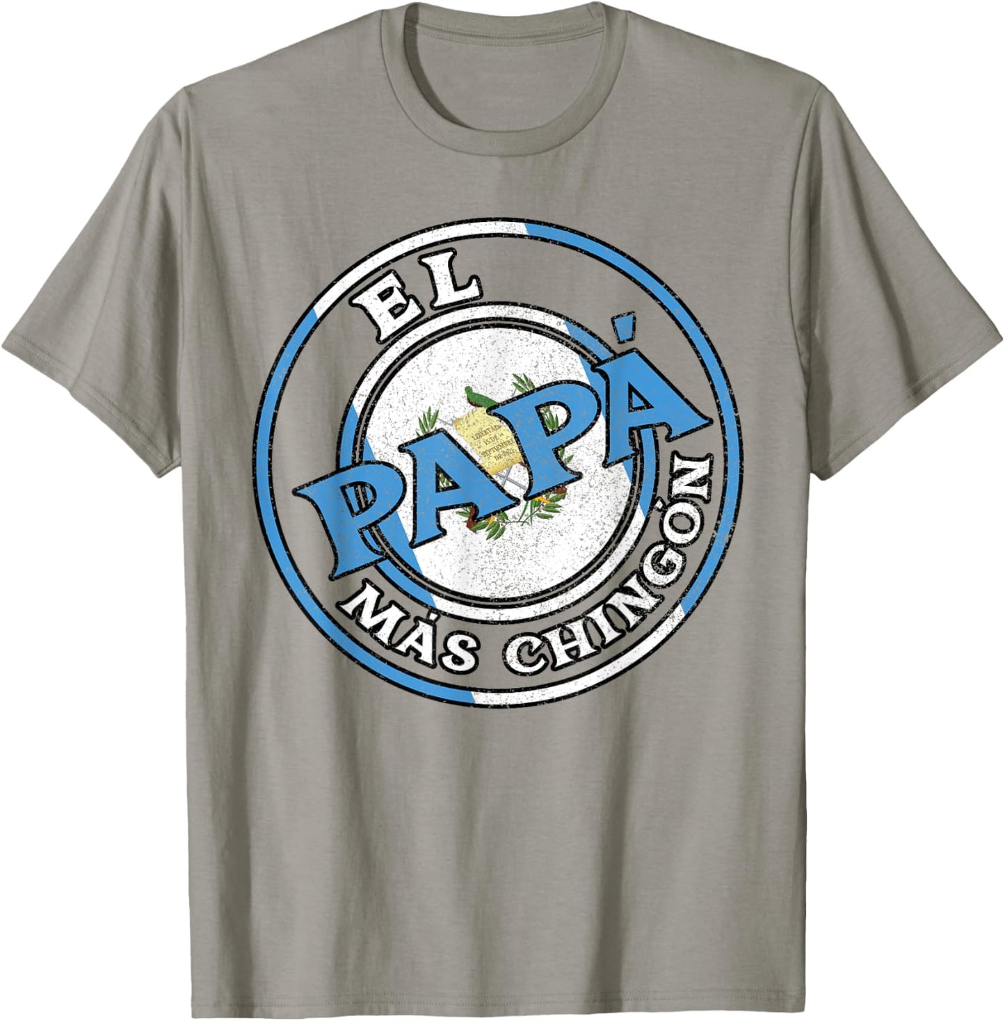 El Papa Mas Chingon Guatemalan Dad Husband Guatemala Gifts T-Shirt - T-Shirt | Sand