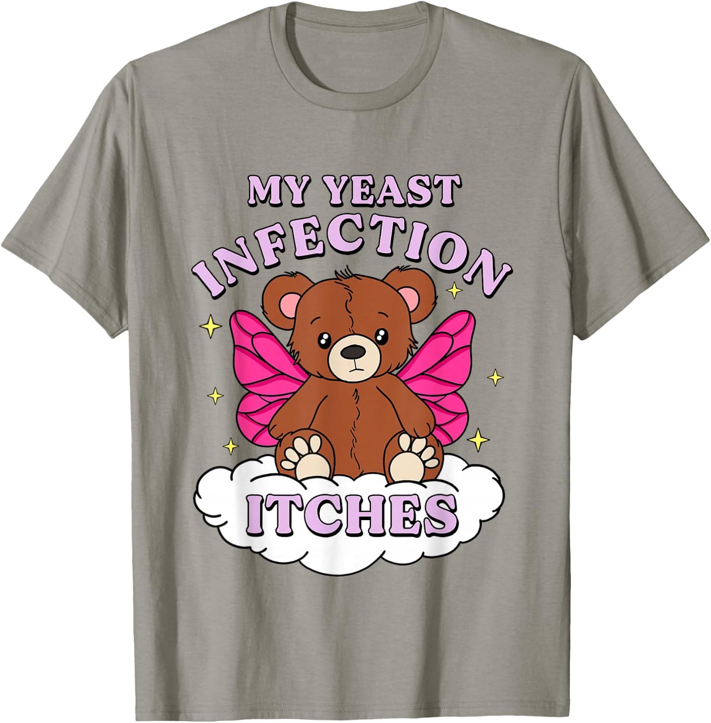 Funny Meme My Yeast Infection Itches Weird Humor Offensive T-Shirt - T-Shirt | Sand