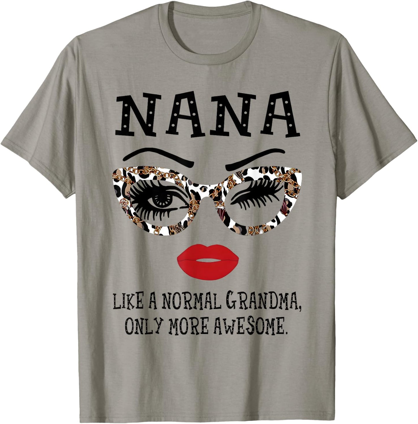 Nana - Like a normal Grandma, only more awesome Mother's Day T-Shirt - T-Shirt | Sand