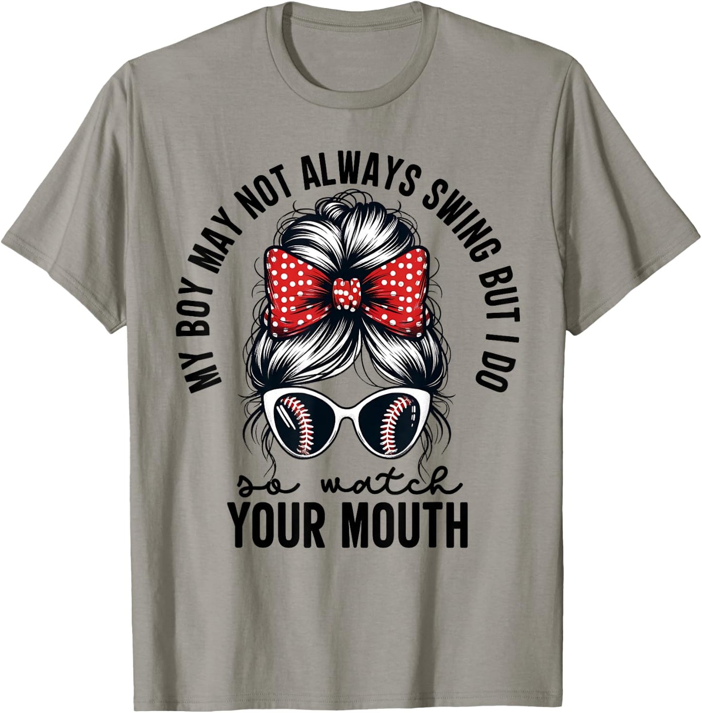 My Boy May Not Always Swing But I Do So Watch Your Mouth Mom T-Shirt - T-Shirt | Sand