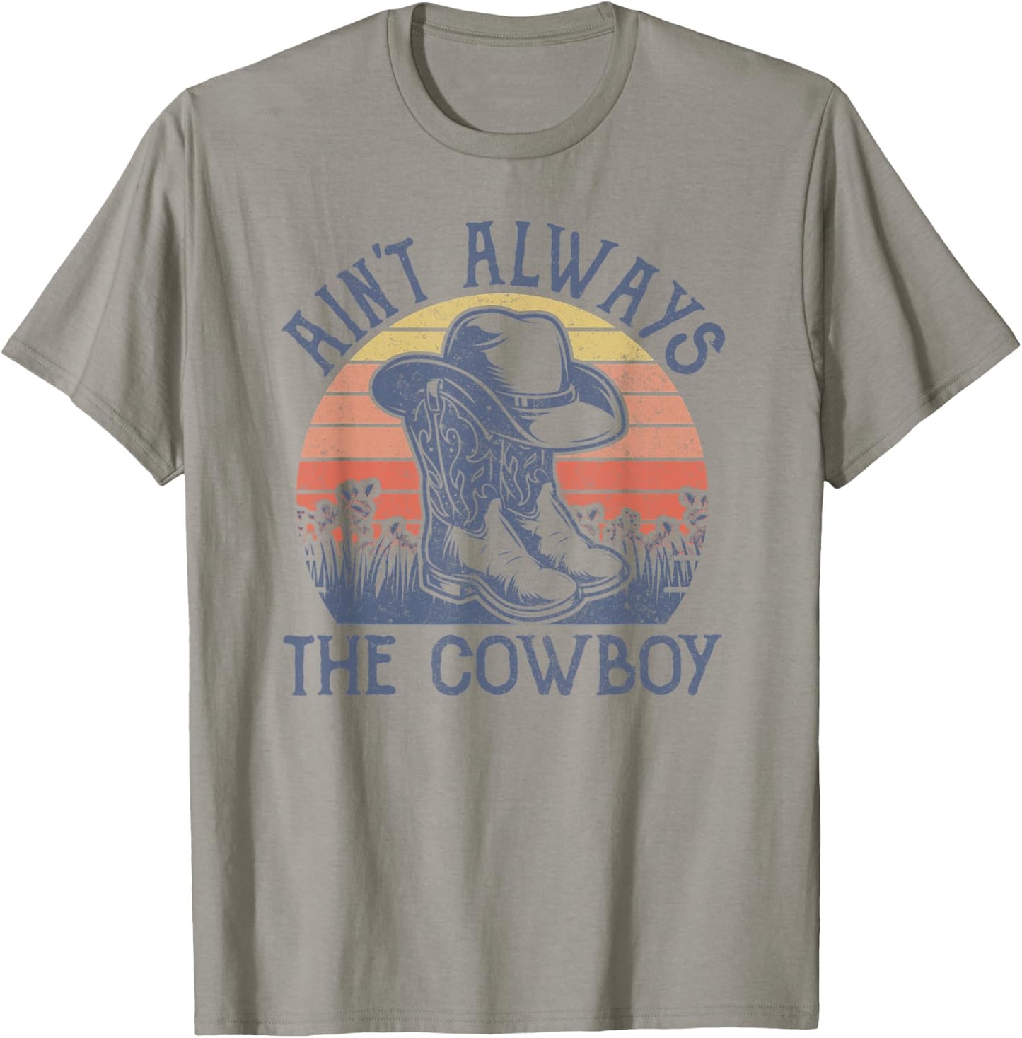 Ain't Always The Cowboy Hat Western Life Country Music T-Shirt - T-Shirt | Sand