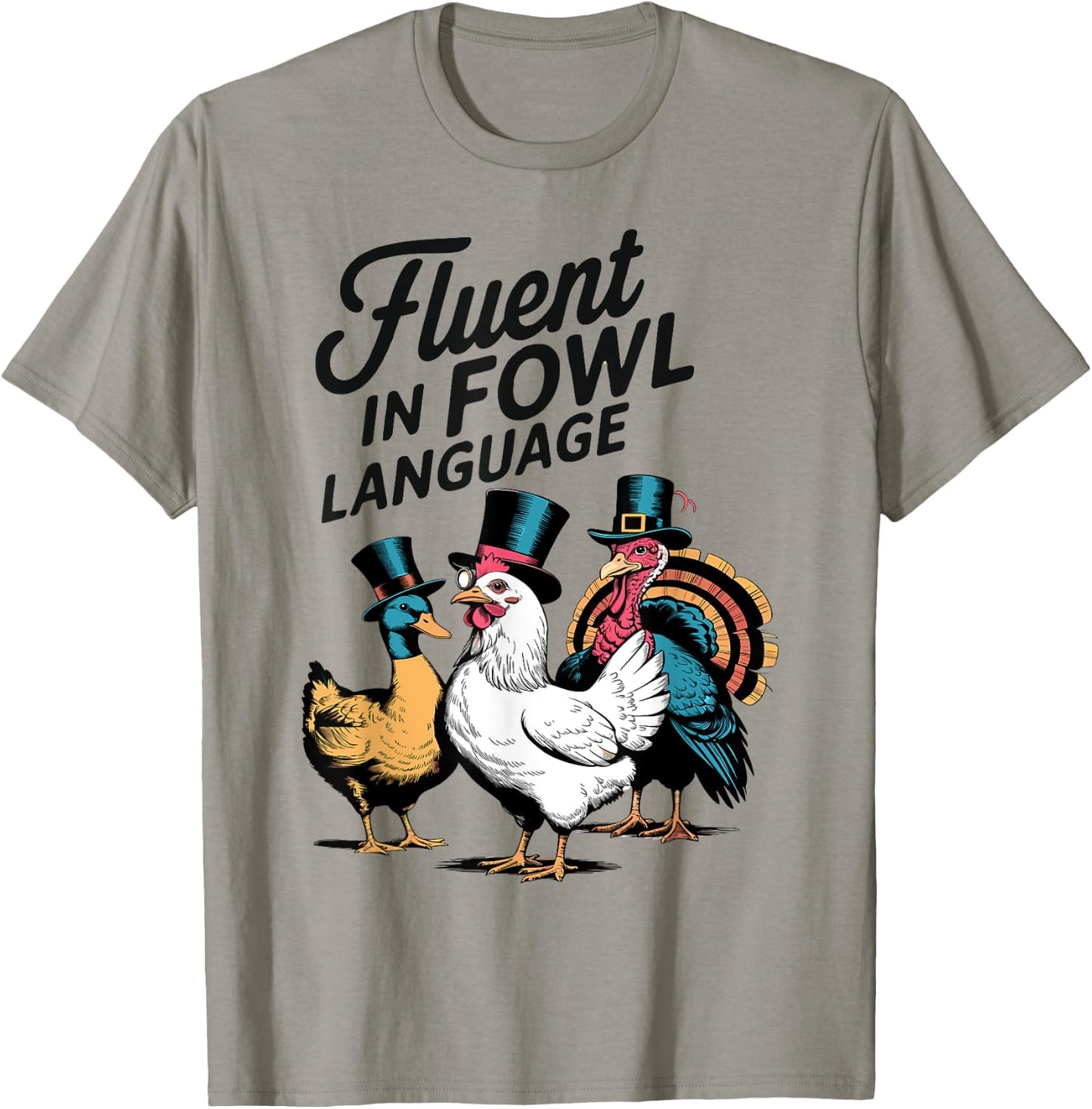 Fluent In Fowl Chicken Duck Turkey Language Lover Men Women T-Shirt - T-Shirt | Sand