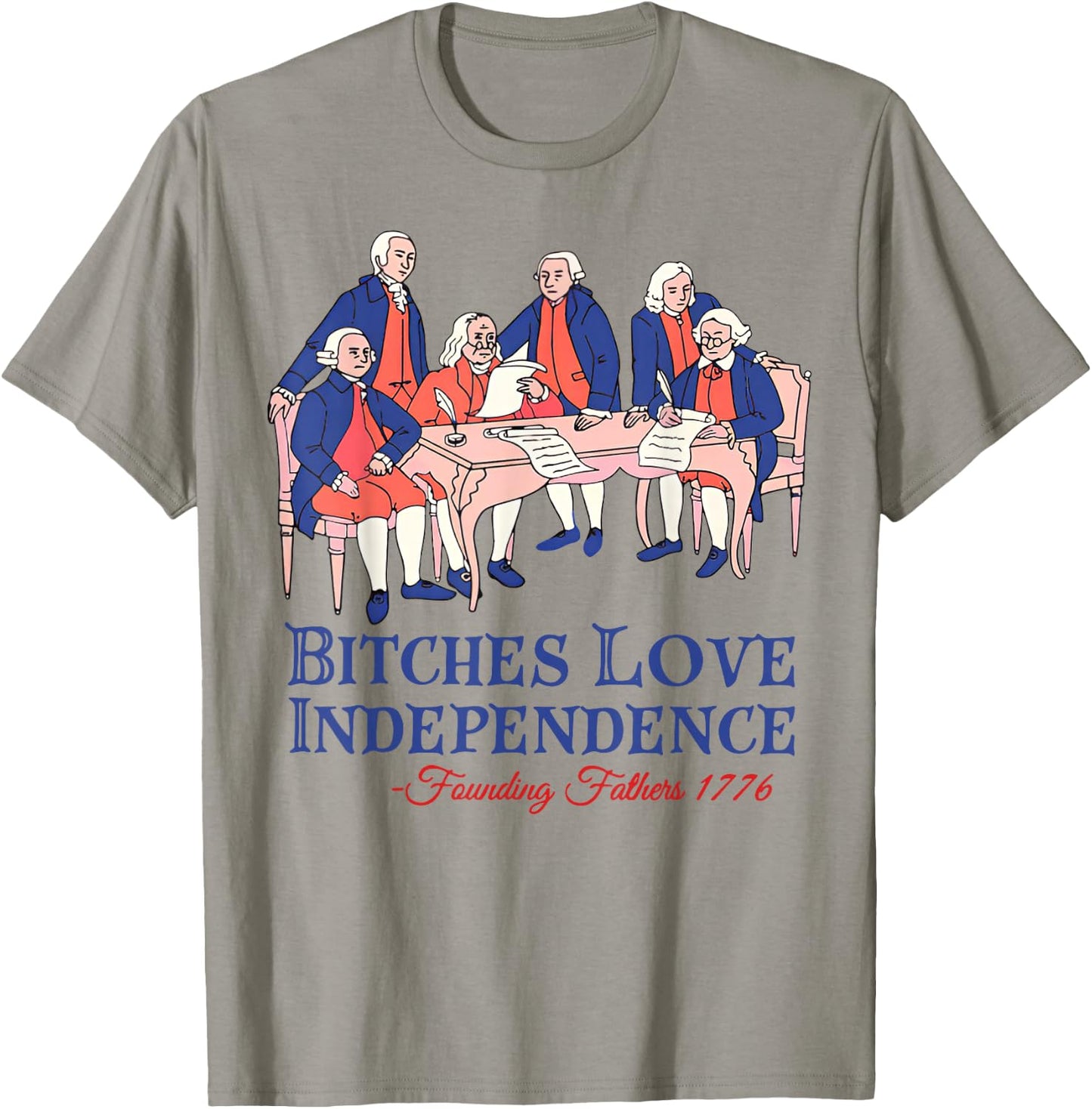 Bitches Love Independence Funny 4th of July Independence Day T-Shirt - T-Shirt | Sand
