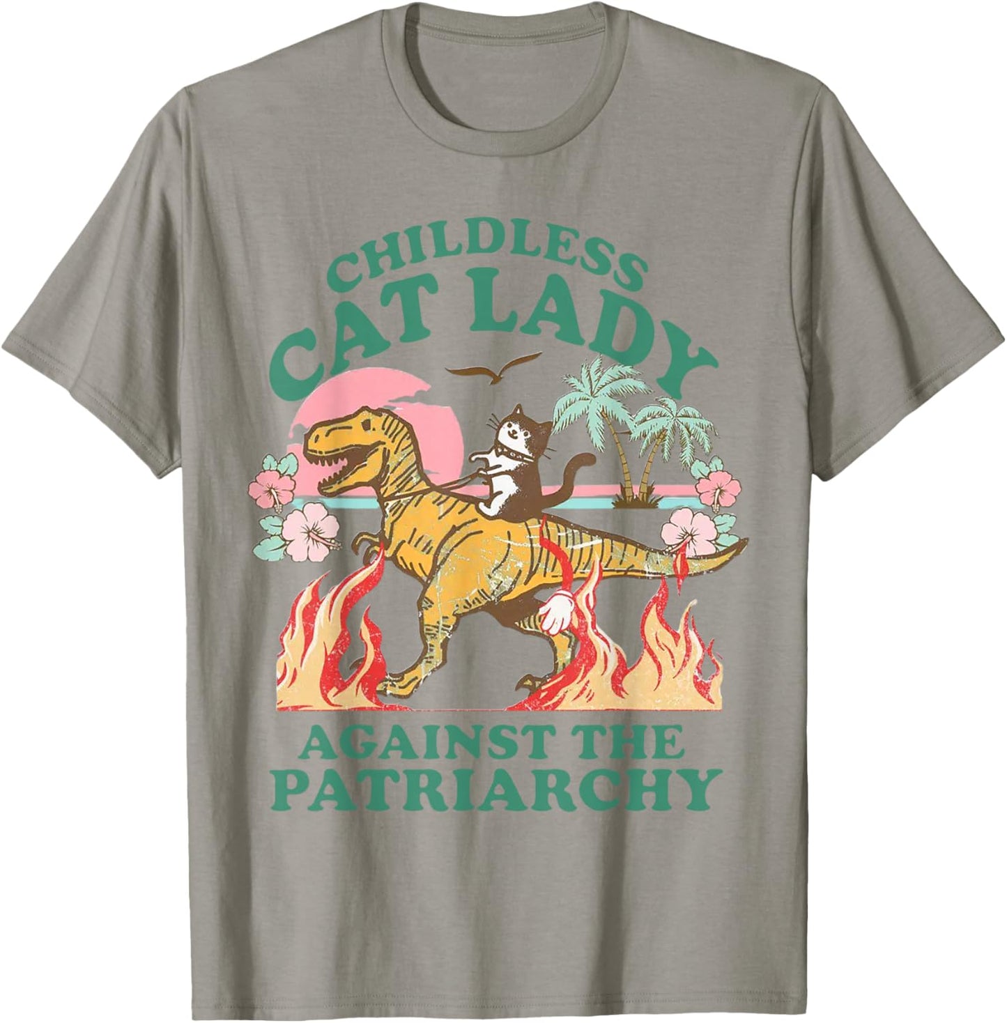 Childless Cat Lady Against The Patriarchy Funny Cat Dinosaur T-Shirt - T-Shirt | Sand