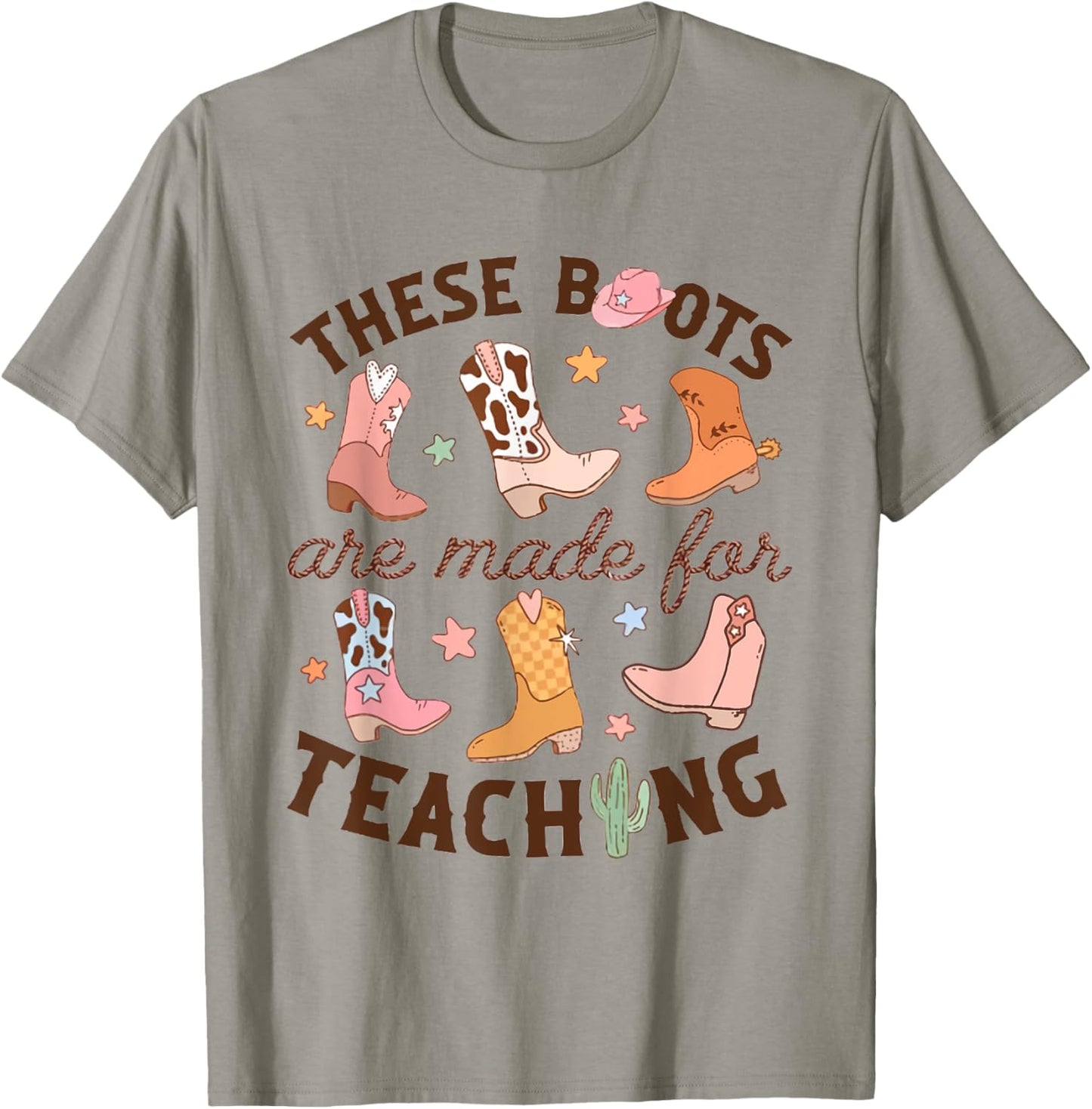 Cowboy Teacher These Boots Are Made For Teaching School T-Shirt - T-Shirt | Sand