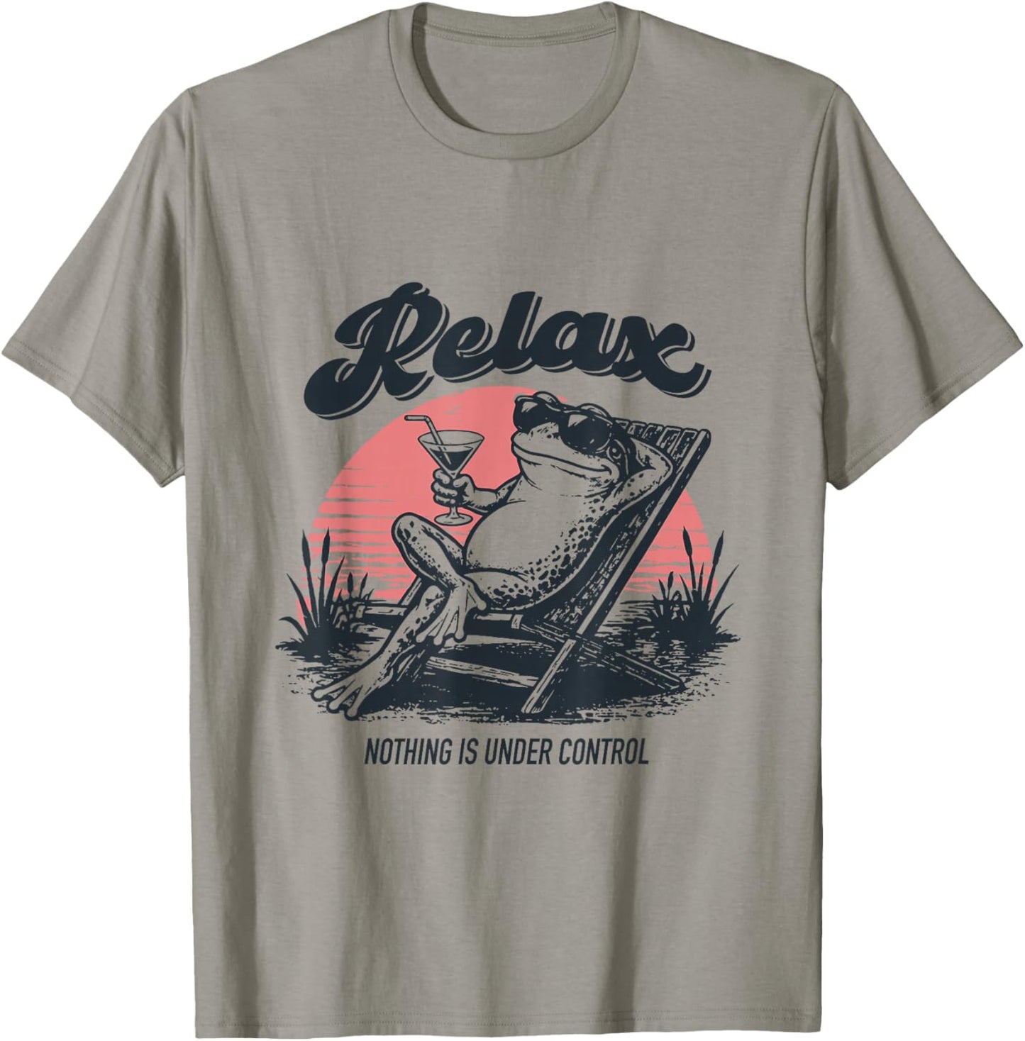 Frog Relax Nothing is Under Control Funny Frog T-Shirt - T-Shirt | Sand