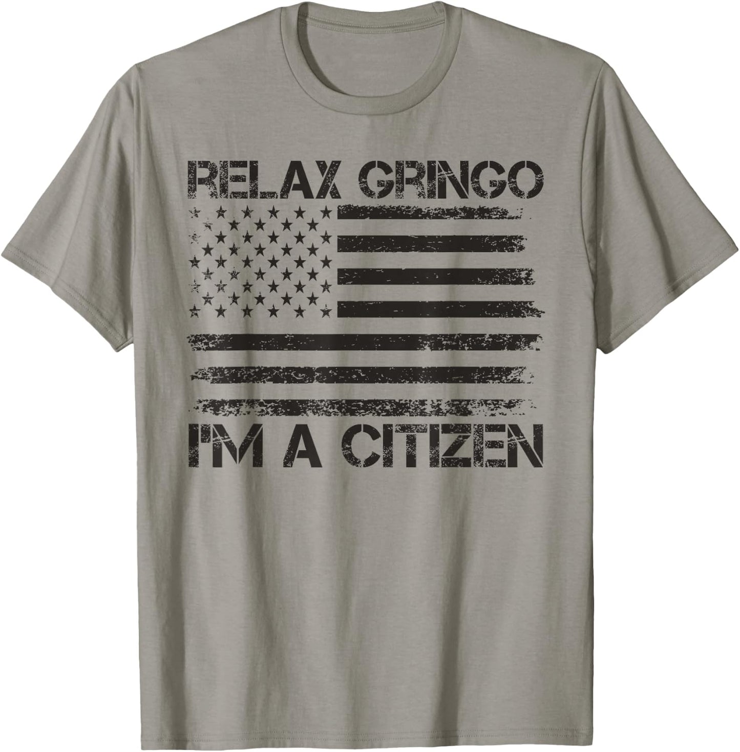 Relax Gringo I'm a Citizen USA Flag New American Citizen T-Shirt - T-Shirt | Sand