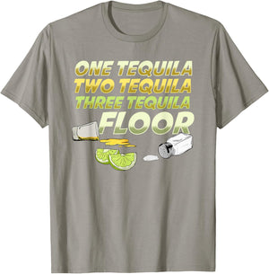 One Tequila Two Tequila Three Tequila Floor shirt T-Shirt - T-Shirt | Sand