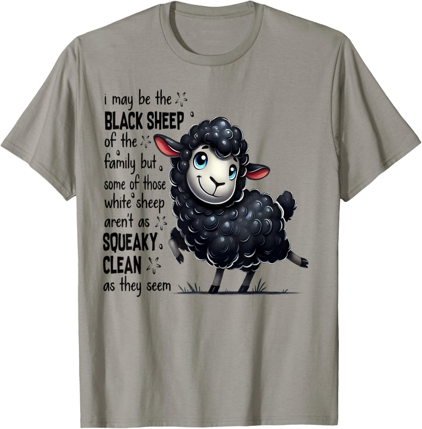 I May Be The Black Sheep Of The Family But Some Of Those T-Shirt - T-Shirt | Sand