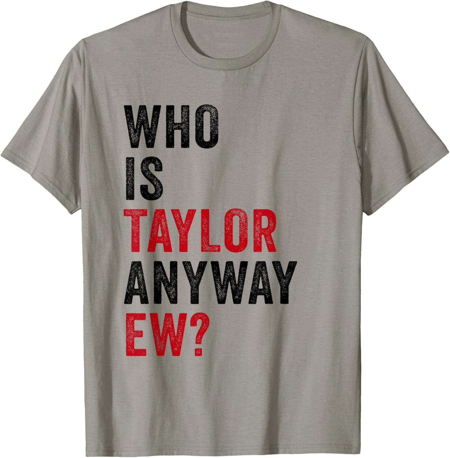 Taylor First Name Who Is Taylor Anyway Ew Girl Groovy 80's T-Shirt - T-Shirt | Sand
