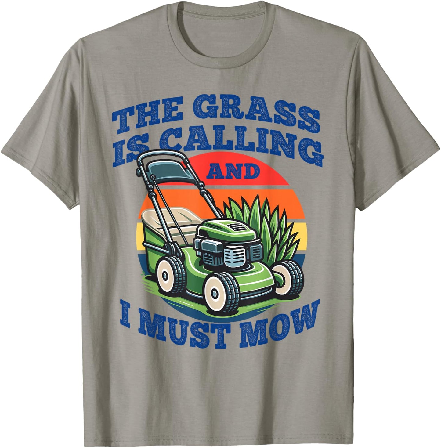 Lawn Mowing Grass is Calling Funny Gardening Dad Gift T-Shirt - T-Shirt | Sand
