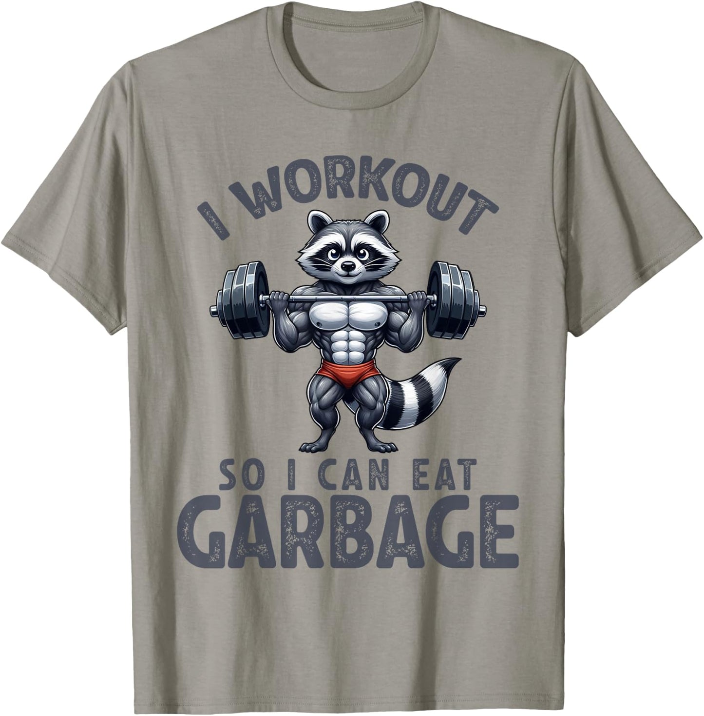 Gym I Workout So I Can Eat Garbage Raccoon Weight Training T-Shirt - T-Shirt | Sand