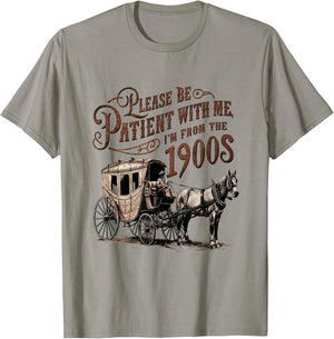 Please Be Patient with Me I'm From the 1900s vintage funny T-Shirt - T-Shirt | Sand
