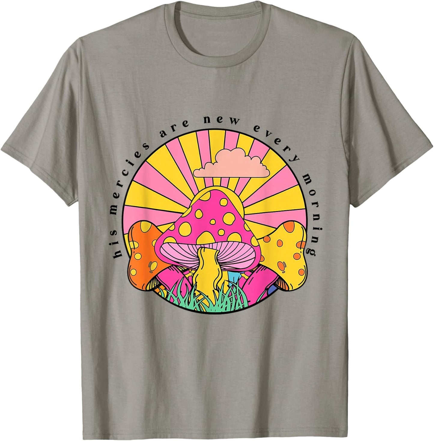 His Mercies Are New Every Morning Christian Faith Mushroom T-Shirt - T-Shirt | Sand