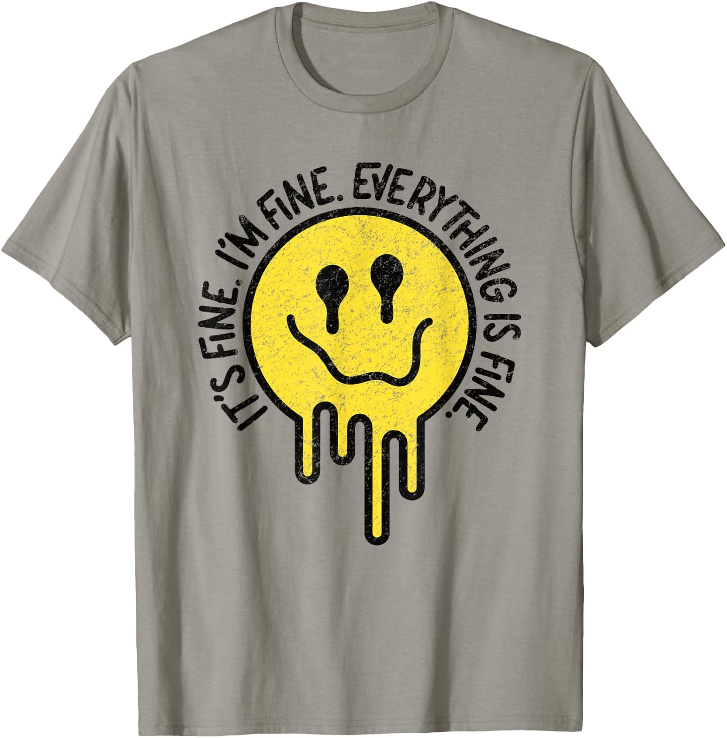 It's Fine I'm Fine Everything is Fine Melting Smile Face T-Shirt - T-Shirt | Sand