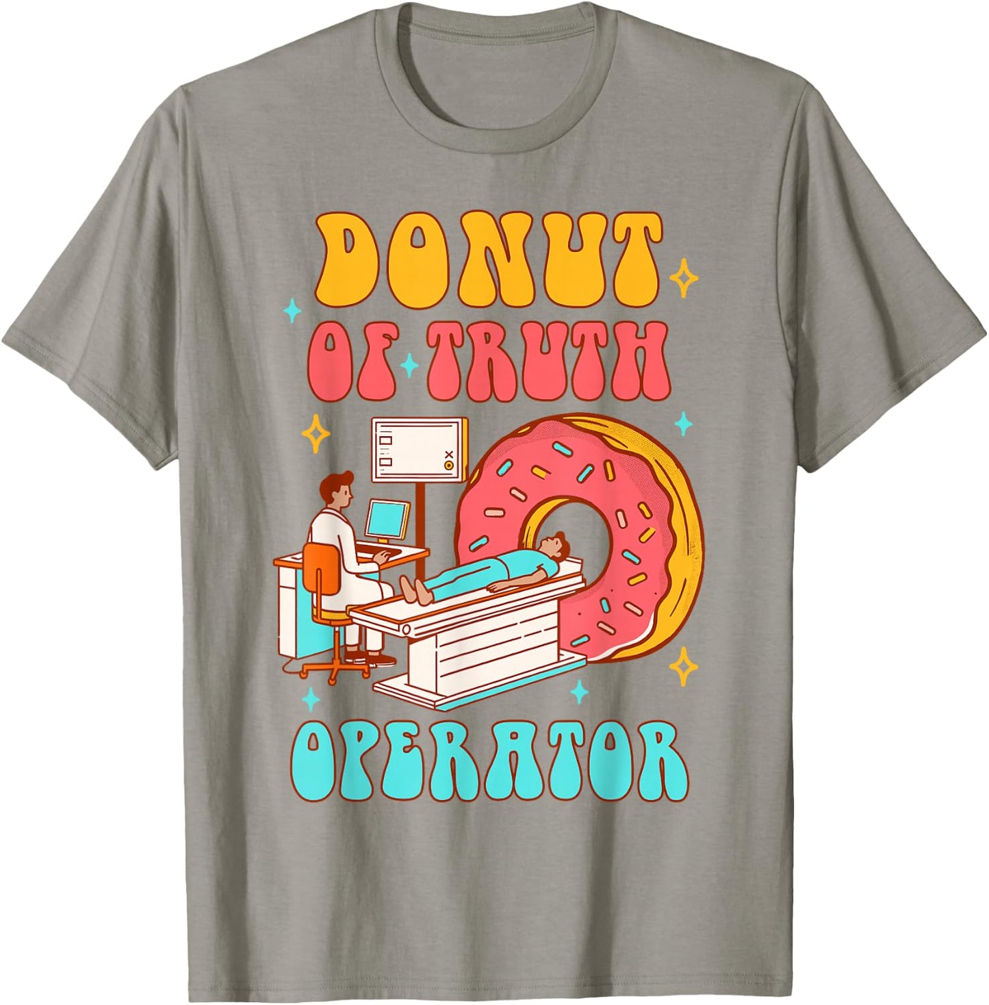 Radiology Computed Tomography Scan Donut Of Truth Operator T-Shirt - T-Shirt | Sand