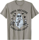Dogs Because People Are Creepy Funny Ghost Halloween T-Shirt - T-Shirt | Sand