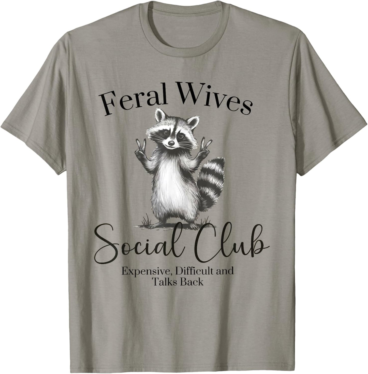 Feral Wives Social Club , Awesome Raccoon,Funny Raccoon Meme T-Shirt - T-Shirt | Sand