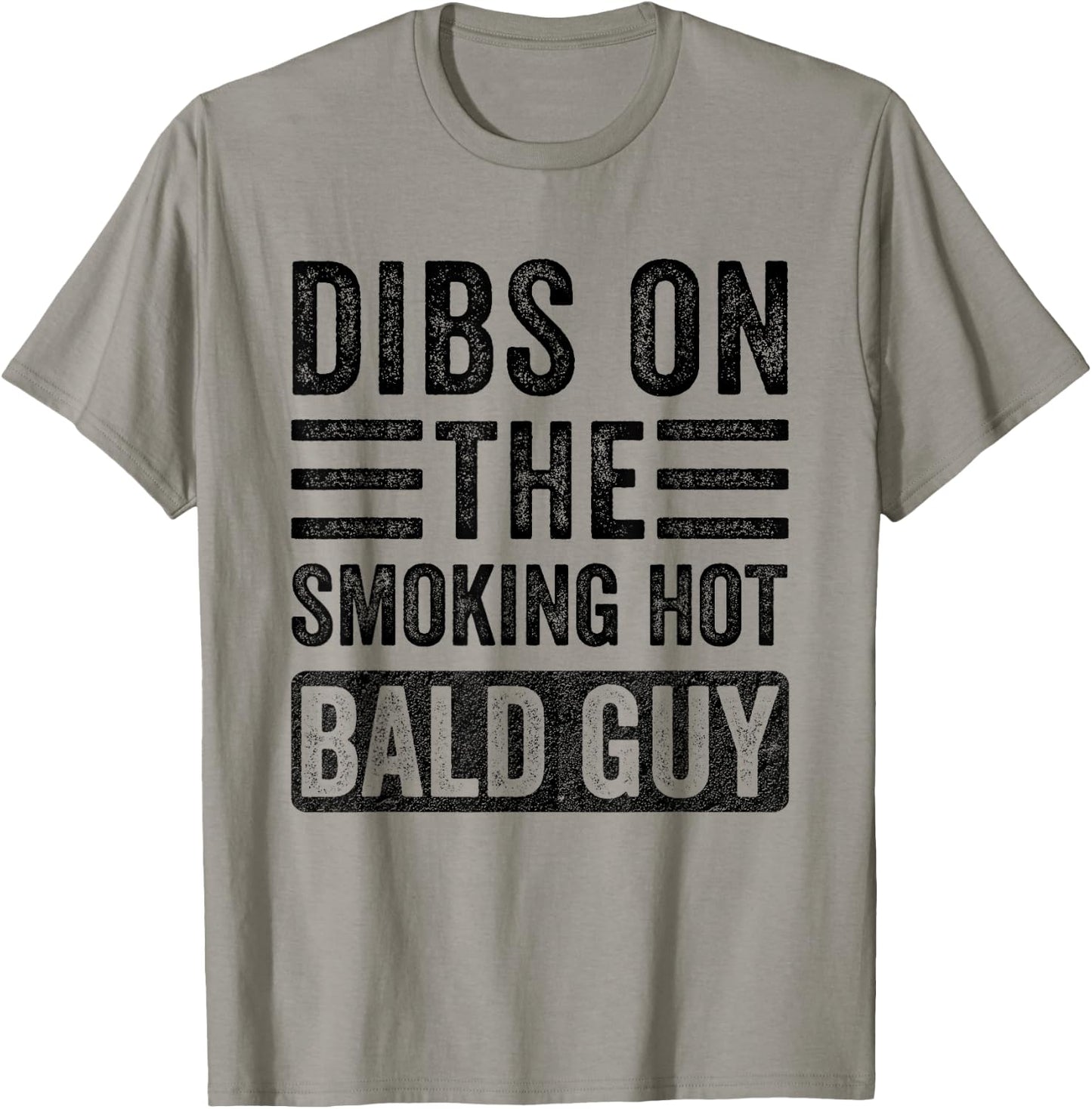 Dibs on The Smoking Hot Bald Guy Funny Wife Girlfriend T-Shirt - T-Shirt | Sand