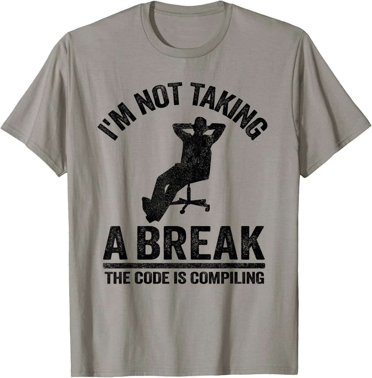 I'm Not Taking A Break The Code Is Compiling Programmer T-Shirt - T-Shirt | Sand
